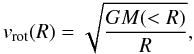 \appendix \setcounter{section}{1} \begin{equation} v_{\rm{rot}}(R) = \sqrt{\frac{G M(<R)}{R}} , \label{vrotequation} \end{equation}