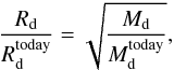 \appendix \setcounter{section}{1} $$ \frac{R_{\rm{d}}}{R_{\rm{d}}^{\rm{today}}} = \sqrt{\frac{M_{\rm{d}}}{M_{\rm{d}}^{\rm{today}}}} , $$