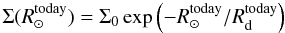 \appendix \setcounter{section}{1} $$ \Sigma(R_{\odot}^{\rm{today}}) = \Sigma_0 \exp\left(- R_{\odot}^{\rm{today}} / R_{\rm{d}}^{\rm{today}}\right) $$