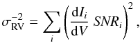 \begin{equation} \sigma_{\rm RV}^{-2}= \sum_{i} \left(\frac{{\rm d}I_i}{{\rm d}V} ~ {\it SNR}_i\right)^2, \label{E:-1} \end{equation}