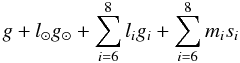 \begin{equation} g + l_{\odot} g_{\odot} + \sum_{i = 6}^{8} l_i g_i + \sum_{i = 6}^{8} m_i s_i \label{eq3} \end{equation}
