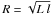 \hbox{$R=\sqrt{L~l}$}