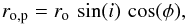 \begin{equation} \label{} r_{\rm o,p} = r_{\rm o} \,\sin({i})\, \cos(\phi), \end{equation}