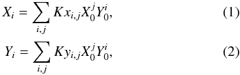 \begin{eqnarray} X_{i} &=& \sum_{i,j} Kx_{i,j}X_{0}^j Y_{0}^i, \\ \label{equ:xi} Y_{i} &=& \sum_{i,j} Ky_{i,j}X_{0}^j Y_{0}^i, \end{eqnarray}