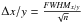 \hbox{$\Delta x/y = \frac{{\it FWHM}_{x/y}}{\sqrt{n}}$}