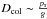 \hbox{$D_{\rm{col}}\sim \frac{p_{\rm s}}{g}$}