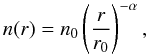 \begin{equation} n(r) = n_0 \left( \frac{r}{r_0} \right)^{-\alpha} , \label{eq:n1D} \end{equation}