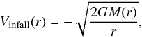 \begin{equation} V_\mathrm{infall}(r) = - \sqrt{\frac{2 G M(r)}{r}} , \label{eq:vshu} \end{equation}
