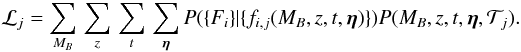\begin{eqnarray} \label{eq:evid} \mathcal{L}_j = \sum_{M_B}\,\sum_{z}\,\sum_{t}\,\sum_{\vec{\eta}} P(\{F_i\}|\{f_{i,j}(M_B,z,t,\vec{\eta})\}) P(M_B,z,t,\vec{\eta}, \mathcal{T}_j). \end{eqnarray}