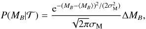 \begin{equation} \label{eq:mprior} P(M_B|\mathcal{T}) = \frac{{\rm e}^{-(M_B-\langle M_B\rangle)^2/(2\sigma_{\rm M}^2)}} {\sqrt{2\pi}\sigma_{\rm M}}\Delta M_B, \end{equation}