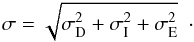 \begin{equation} \label{equation2} \sigma=\sqrt{\sigma_{\rm D}^{2}+\sigma_{\rm I}^2+\sigma_{\rm E}^2}\hskip 5pt \cdot \end{equation}