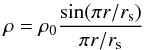 \begin{eqnarray} \rho = \rho_0 \frac{\sin(\pi r/r_{\rm s})}{\pi r/r_{\rm s}} \label{Eq:NDEN} \end{eqnarray}