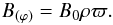 \begin{eqnarray} B_{(\varphi)}= B_0 \rho \varpi. \label{Eq:NMAG} \end{eqnarray}