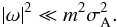 \begin{eqnarray} |\omega|^2 \ll m^2\sigma_{\rm A}^2. \end{eqnarray}