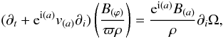 \begin{eqnarray} (\partial_t + {\rm e}^{{\rm i}(a)} v_{(a)} \partial_i)\left(\frac{B_{(\varphi)}}{\varpi \rho}\right) =\frac{{\rm e}^{{\rm i}(a)} B_{(a)}}{\rho}\partial_i \Omega, \end{eqnarray}