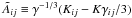 \hbox{$\tilde{A}_{ij}\equiv \gamma^{-1/3}(K_{ij}-K\gamma_{ij}/3)$}