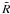 \hbox{$\tilde{R}$}