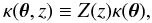 \begin{equation} \kappa(\vec{\theta},z) \equiv Z(z)\kappa(\vec{\theta}), \end{equation}
