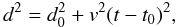 \begin{equation} d^{2}=d_{0}^{2}+v^{2}(t-t_{0})^{2}, \end{equation}