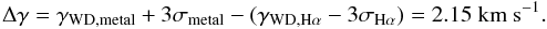 \begin{displaymath} \Delta \gamma = \gamma_{\rm WD,metal} + 3\sigma_{\rm metal} - (\gamma_{\rm WD,H\alpha}-3\sigma_{\rm H\alpha}) = 2.15~{\rm km~s^{-1}}. \end{displaymath}