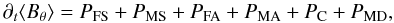 \begin{equation} \label{eq:dtbphi} \partial_t \langle B_\theta\rangle = P_{\rm FS} + P_{\rm MS} + P_{\rm FA} + P_{\rm MA} + P_{\rm C} + P_{\rm MD}, \end{equation}