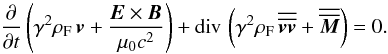 \begin{equation} \frac{\partial}{\partial t} \left(\gamma^2\rho_{\rm F} \, {\vec{v}} + \frac{{\vec{E}}\times {\vec{B}} }{\mu_0 c^2}\right) + {\mathrm{div}} \, \left( \gamma^2 \rho_{\rm F} \, {\overline{\overline{{\vec{v}} {\vec{v}} }}} + {\overline{\overline{\vec{M} }}}\right) = 0. \label{mouv3Drelativiste} \end{equation}
