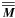 \hbox{${\overline{\overline{\vec{M} }}}$}