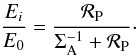 \begin{equation} \frac{E_i}{E_0} = \frac{{\mathcal{R}}_{\rm P}}{\Sigma_{\rm A}^{-1} + {\mathcal{R}}_{\rm P}}\cdot \end{equation}