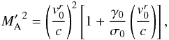 \begin{equation} \label{eq_mach_a} {M'_{\rm A}}^2 = \left(\frac{v_{0}^r}{c}\right)^2 \left[1 + \frac{\gamma_0}{\sigma_0} \left(\frac{v_0^r}{c}\right)\right], \end{equation}
