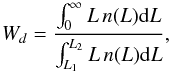 \appendix \setcounter{section}{1} \begin{equation} W_d = {\frac{\int_0^\infty L\,n (L)\mathrm{d}L}{\int_{L_1}^{L_2} L\,n(L)\mathrm{d}L}}, \label{eq:weight} \end{equation}