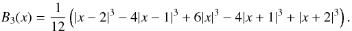 \appendix \setcounter{section}{1} \begin{equation} B_3(x) = \frac{1}{12} \left(|x-2|^3 - 4|x-1|^3 + 6|x|^3 - 4|x+1|^3 + |x+2|^3\right). \end{equation}