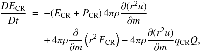 \begin{eqnarray} {D\Ecr\over Dt} & = & - (\Ecr + \Pcr)\,4\pi\rho{\d(r^2u)\over\dm}\nonumber\\ && + \, 4\pi\rho{\d\over\dm}\left(r^2\,F_{\rm CR}\right) - 4\pi\rho{\d(r^2u)\over\dm} \qcr Q, \label{lagcrtrans} \end{eqnarray}