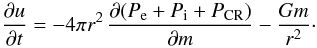 \begin{equation} {\du\over\dt} = -4\pi r^2\,{\d (P_{\rm e}+P_{\rm i}+\Pcr)\over\dm}-{Gm\over r^2}\cdot \label{craccel} \end{equation}