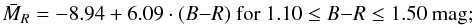 \begin{equation} \bar{M}_R=- 8.94 + 6.09 \cdot (B{-}R)\ {\rm for}\ 1.10 \leq B{-}R \leq 1.50~\rm mag; \end{equation}