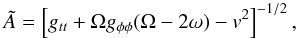 \appendix \setcounter{section}{1} \begin{equation} \tilde A = \left[g_{tt} + \Omega g_{\phi\phi}(\Omega-2\omega)-v^2\right]^{-1/2}, \end{equation}
