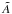 \appendix \setcounter{section}{1} \hbox{${\tilde A}$}