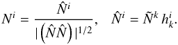 \appendix \setcounter{section}{1} \begin{equation} \label{projected-normal} N^i = \frac{{\hat N}^i}{\vert \left({\hat N}{\hat N}\right)\vert^{1/2}}, ~~~{\hat N}^i = {\tilde N}^k\,h^i_{k}. \end{equation}