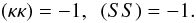 \appendix \setcounter{section}{1} \begin{equation} \label{normalization-conditions} (\kappa \kappa) = -1, ~~ (SS) = -1. \end{equation}