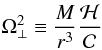 \begin{equation} \Omega_\perp^2\equiv\frac{M}{r^3}\frac{\cal H}{\cal C} \end{equation}