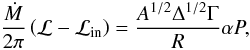 \begin{equation} \frac{\dot{M}}{2\pi}\left({\cal L}-{\cal L}_{\rm in}\right) = \frac{A^{1/2}\Delta^{1/2}\Gamma}{R}\alpha P, \label{eq_ang6} \end{equation}