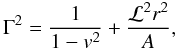 \begin{equation} \Gamma^2 = \frac1{1-v^2} + \frac{{\cal L}^2r^2}{A}, \end{equation}