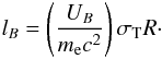 \begin{eqnarray} \lB= \left(\frac{U_{B}}{\melec c^2}\right)\sth R \cdot \end{eqnarray}