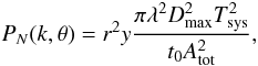 \begin{equation} P_N(k,\theta) = r^2 y \frac{\pi \lambda^2 D^2_{\rm max} T^2_{\rm sys}}{t_0 A^2_{\rm tot}}, \end{equation}