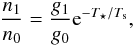 \begin{equation} \frac{n_1}{n_0} = \frac{g_1}{g_0} {\rm e}^{-T_\star/T_{\mathrm{s}}}, \end{equation}
