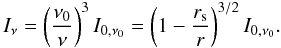 \appendix \setcounter{section}{1} \begin{equation} I_\nu = \left( \frac {\nu_0 }{ \nu} \right)^3 I_{0,\nu_0} = \left( 1- \frac{r_\mathrm{s}}{r}\right)^{3/2} I_{0,\nu_0}. \label{eq:int} \end{equation}