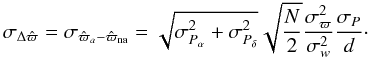 \appendix \setcounter{section}{1} \begin{equation} \sigma_{\Delta\hat{\varpi}}=\sigma_{\hat{\varpi}_{a}-\hat{\varpi}_{\rm na}}=\sqrt{\sigma^2_{{P}_{\alpha}}+\sigma^2_{{P}_{\delta}}}\sqrt{\frac{N}{2}}\frac{\sigma^2_{\varpi}}{\sigma_{w}^2}\frac{\sigma_{P}}{d}\cdot \end{equation}