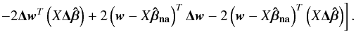 \appendix \setcounter{section}{2} \begin{equation} \left.-2\vec{\Delta w}^T\left(X\vec{\Delta \hat{\beta}}\right)+2\left(\vec{w}-X\vec{\hat{\beta}_{\textbf{na}}}\right)^T\vec{\Delta w}-2\left(\vec{w}-X\vec{\hat{\beta}_{\textbf{na}}}\right)^T\left(X\vec{\Delta \hat{\beta}}\right)\right].\label{eq:darisolvere} \end{equation}