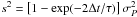 \hbox{$s^2=\left[1-\exp (-2\Delta t/\tau)\right]\sigma_{{P}}^2$}