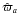 \hbox{$\hat{\varpi}_{a}$}