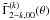 \hbox{$\tilde \Gamma^{(k)}_{2-k,00}(\theta)$}